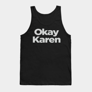 Okay Karen Tank Top